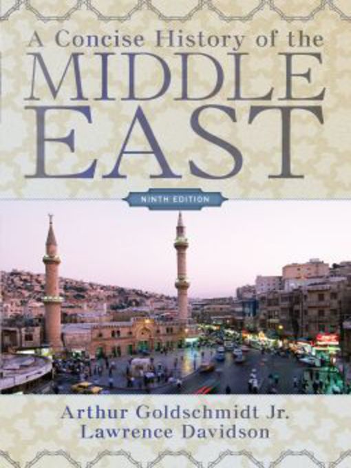 Title details for A Concise History of the Middle East by Arthur Goldschmidt, Jr. - Available